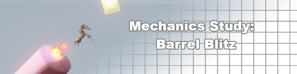 Mechanics Study – Barrel Blitz